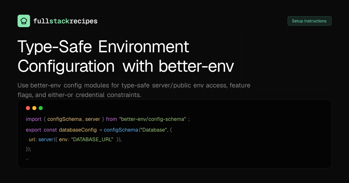 Type-Safe Environment Configuration with better-env | Fullstack Recipes
