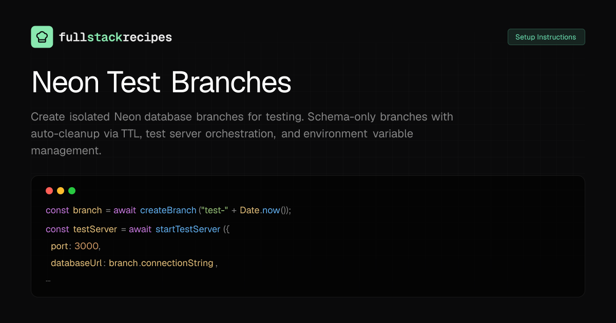 Neon Test Branches | Fullstack Recipes